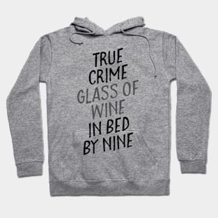 True Crime Glass of Wine In Bed By Nine Shirt Gift Women Hoodie